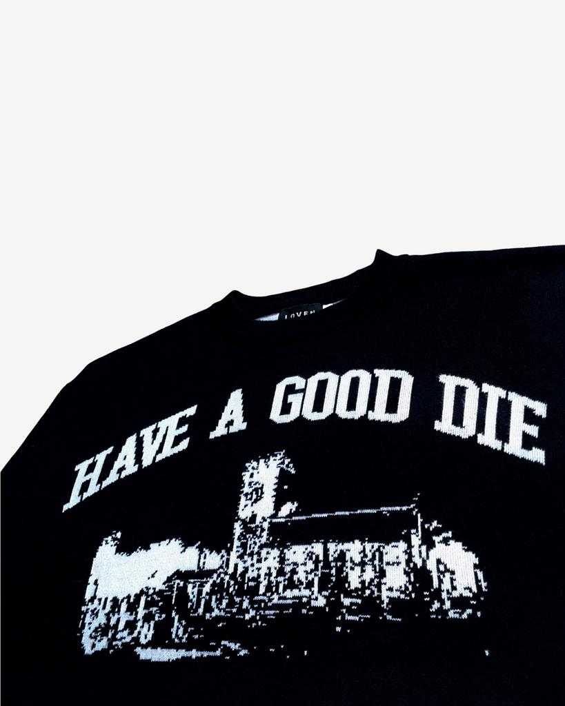 HAVE A GOOD DIE SWEATER